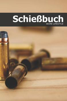 Schie�buch: Schie�tagebuch f�r Sportsch�tzen und Beh�rden - f�r mehr als 1900 Eintr�ge - Klein & Kompakt ca. A5