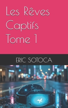 Paperback Les Rêves Captifs - Tome 1 [French] Book