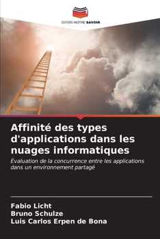 Affinité des types d'applications dans les nuages informatiques: Évaluation de la concurrence entre les applications dans un environnement partagé