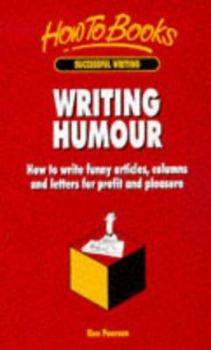 Paperback Writing Humor: How to Write Funny Articles, Columns & Letters for Profit & Pleasure Book
