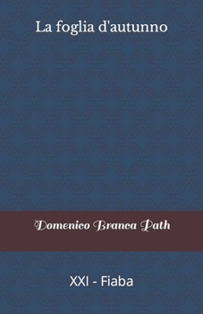 Paperback La foglia d'autunno: XXI - Fiaba [Italian] Book