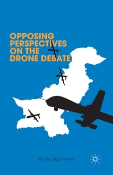 Paperback Opposing Perspectives on the Drone Debate Book