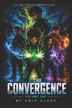 Paperback The Convergence: Volume One: They Didn't Find Each Other By Accident Book