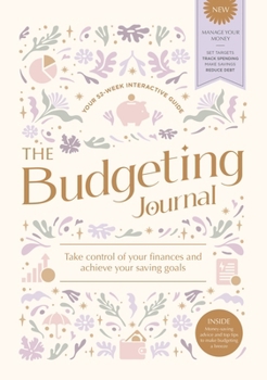 Hardcover The Budgeting Journal: Take Control of Your Finances and Achieve Your Saving Goals Book