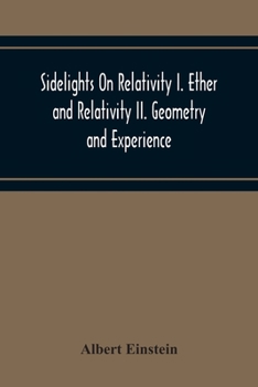 Paperback Sidelights On Relativity I. Ether And Relativity Ii. Geometry And Experience Book