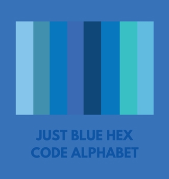 Paperback Just Blue Hex Code Alphabet Book