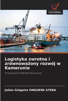 Logistyka zwrotna i zrównowazony rozwój w Kamerunie (Polish Edition)