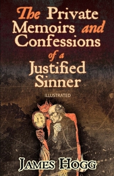 The Private Memoirs and Confessions of a Justified Sinner Illustrated