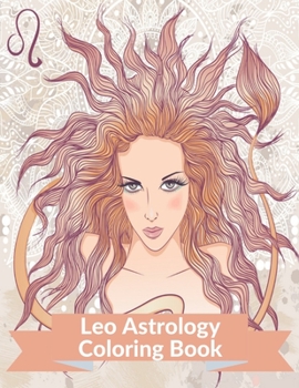 Paperback leo Astrology Coloring Book: Zodiac Adult Coloring Book Color Your Zodiac Sign Book