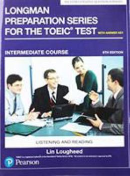 Paperback Longman Preparation Series for the Toeic Test: Listening and Reading: Intermediate with MP3 and Answer Key Book