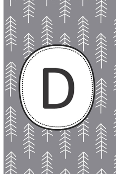 Paperback The Letter D: Grey and White Trees Monagram 6 x 9 inch 120 Page Journal Diary Notebook Book