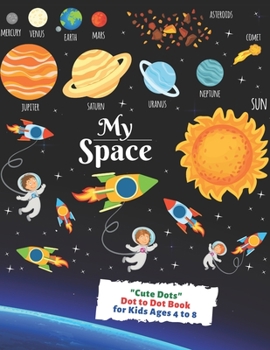 Paperback My Space: "CUTE DOTS" Dot to Dot Book for Kids, Kids Ages 4 to 8, Large 8.5 x 11 inches, Soft Matte Cover Book