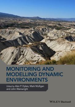 Hardcover Monitoring and Modelling Dynamic Environments: (A Festschrift in Memory of Professor John B. Thornes) Book