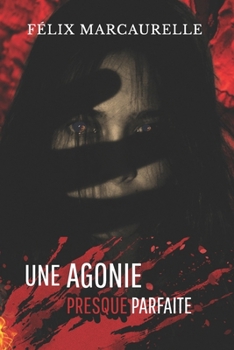 Paperback Une Agonie Presque Parfaite [French] Book