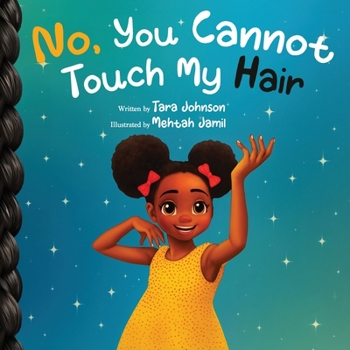 No, You Cannot Touch My Hair: Second Edition