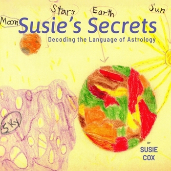 Paperback Susie's Secrets: Decoding the Language of Astrology Book