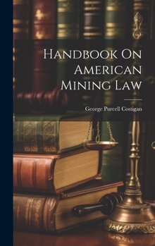 Hardcover Handbook On American Mining Law Book