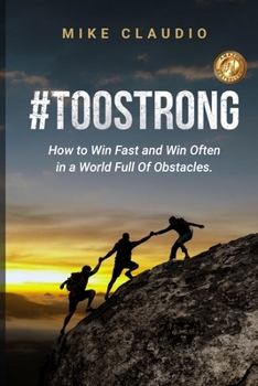 Paperback #TooStrong: How to Win Fast and Win Often in a World Full of Obstacles Book