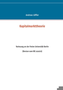 Paperback Kapitalmarkttheorie: Vorlesung an der Freien Universit?t Berlin [German] Book