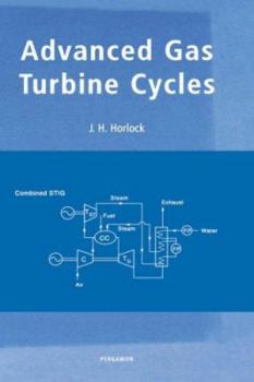 Hardcover Advanced Gas Turbine Cycles: A Brief Review of Power Generation Thermodynamics Book
