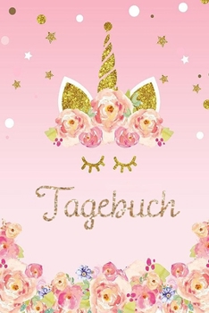 Tagebuch: Einhorn Tagebuch für Mädchen mit linierten Seiten (German Edition)