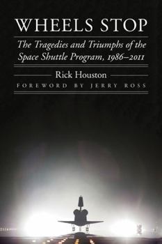 Wheels Stop: The Tragedies and Triumphs of the Space Shuttle Program, 1986–2011 - Book  of the Outward Odyssey: A People's History of Spaceflight