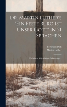 Hardcover Dr. Martin Luther's "ein Feste Burg Ist Unser Gott" In 21 Sprachen: Zu Seinem 400jaehrigen Geburtstage... [German] Book