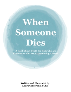 Paperback When Someone Dies: A Book about Death for Kids who are Curious or who are Experiencing a Death Book