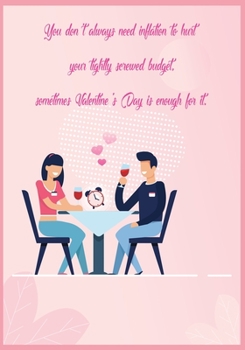You don't always need inflation to hurt your tightly screwed budget, sometimes Valentine's Day