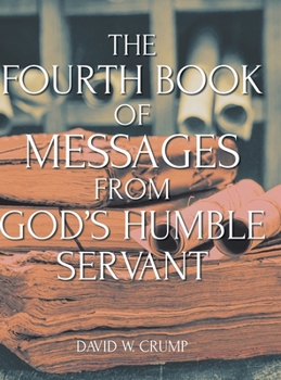 Hardcover The Fourth Book of Messages from God's Humble Servant Book