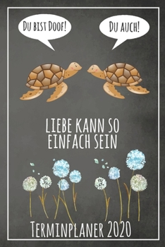 Paperback Du bist doof! Du auch! Liebe kann so einfach sein Terminplaner 2020: Jahresplaner von September 2019 bis Dezember 2020 mit Schildkr?ten Planer mit 174 [German] Book