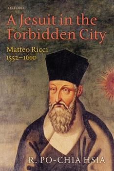 Paperback A Jesuit in the Forbidden City: Matteo Ricci, 1552-1610 Book