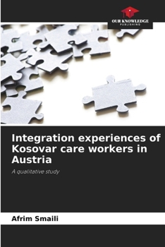 Paperback Integration experiences of Kosovar care workers in Austria Book