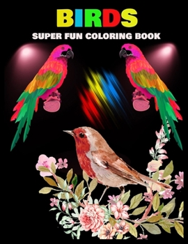 Paperback Birds Super Fun Coloring Book: Stress Relieving Coloring Pages, Coloring Book for Relaxation Book