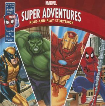 Hardcover Marvel Super Adventures: Read-and-Play Storybook: Purchase Includes Mobile App for iPhone and iPad! Narrated by Stan Lee Book
