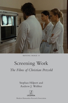 Hardcover Screening Work: The Films of Christian Petzold Book