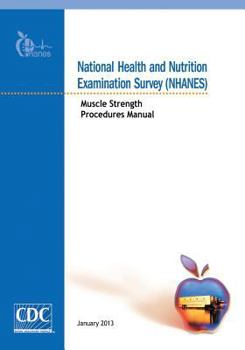 Paperback National Health and Nutrition Examination Survey (NHANES): Muscle Strength Procedures Manual Book