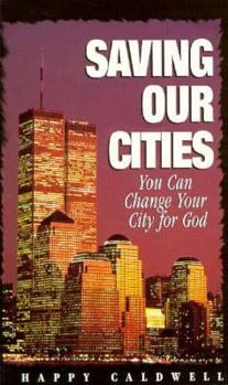 Paperback Saving Our Cities: You Can Change Your City for God Book