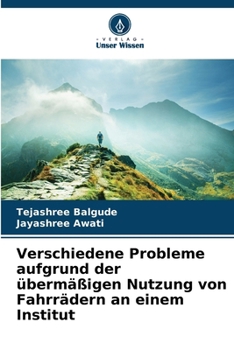 Paperback Verschiedene Probleme aufgrund der übermäßigen Nutzung von Fahrrädern an einem Institut [German] Book