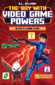 Paperback The Boy with Video Game Powers: Book 5, Game Over Book