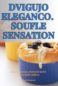 Paperback Dvigujo Eleganco. Soufle Sensation [Slovenian] Book