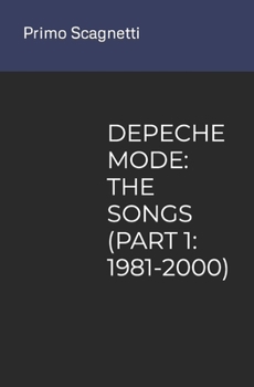 Paperback Depeche Mode: The Songs (Part 1: 1981-2000) Book