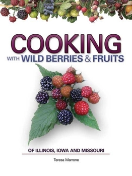 Spiral-bound Cooking Wild Berries Fruits of Il, Ia, Mo Book