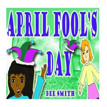 Paperback April Fool's Day: A April Fool's Day Picture Book for children about a friendly prank Book