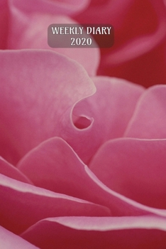 Paperback Weekly Diary 2020: Week to a page Planner with added extras, for Student/Teacher/Home/Business - Rose Petals Cover Book