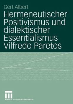 Paperback Hermeneutischer Positivismus Und Dialektischer Essentialismus Vilfredo Paretos [German] Book