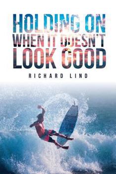 Paperback Holding On When It Doesn't Look Good Book