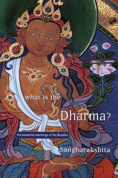 Paperback What Is the Dharma?: The Essential Teachings of the Buddha Book