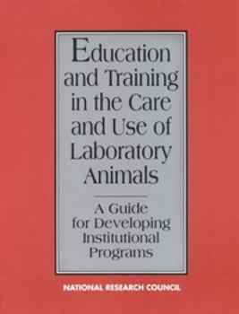 Paperback Education and Training in the Care and Use of Laboratory Animals: A Guide for Developing Institutional Programs Book