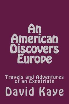 Paperback An American Discovers Europe: Travels and Adventures of an Expatriate Book